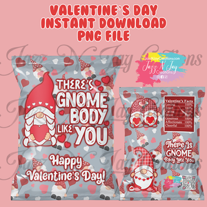 There is gnome body like you- Valentine's Day Chip Bags *Printable / Instant Download*